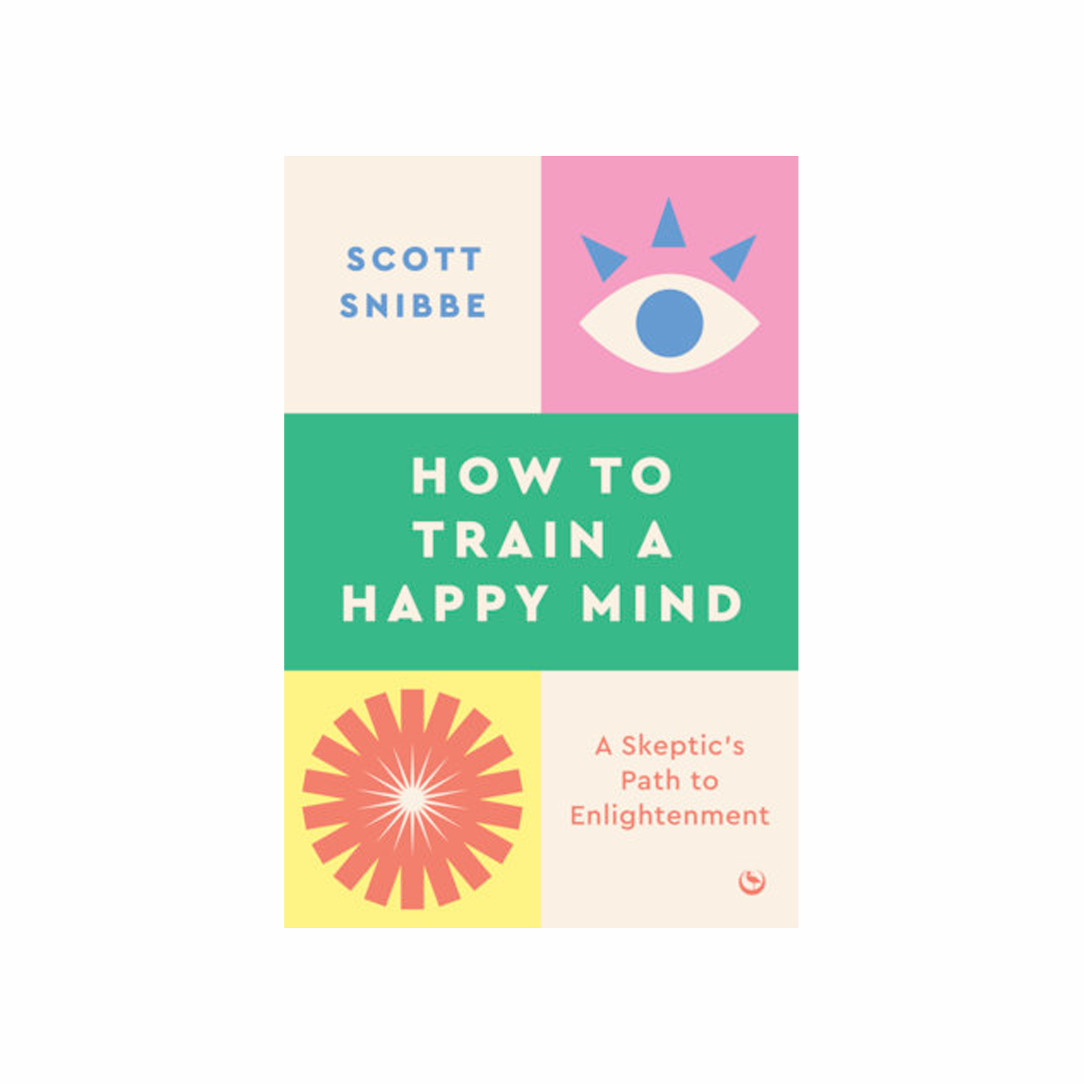 How to Train a Happy Mind, PENGUIN RANDOM HOUSE LLC - RSVP Style