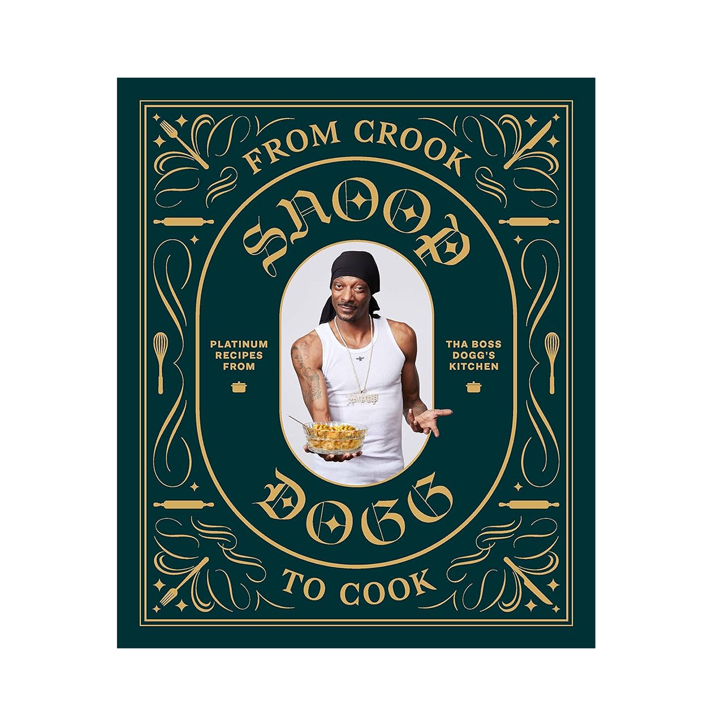 From Crook to Cook: Snoop Dogg's Kitchen, Hachette Book - RSVP Style
