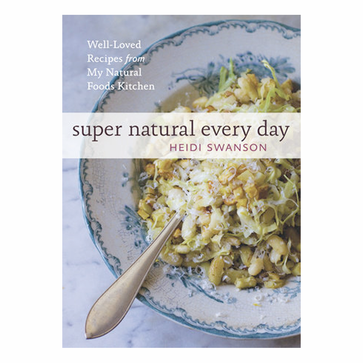 Super Natural Every Day, PENGUIN RANDOM HOUSE LLC - RSVP Style