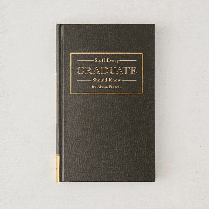 Stuff Every Graduate Should Know: A Handbook for the Real World - RSVP Style